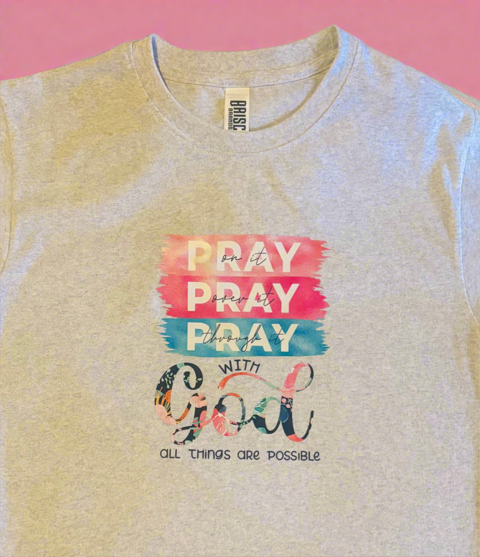 PRAY ON IT T-SHIRT