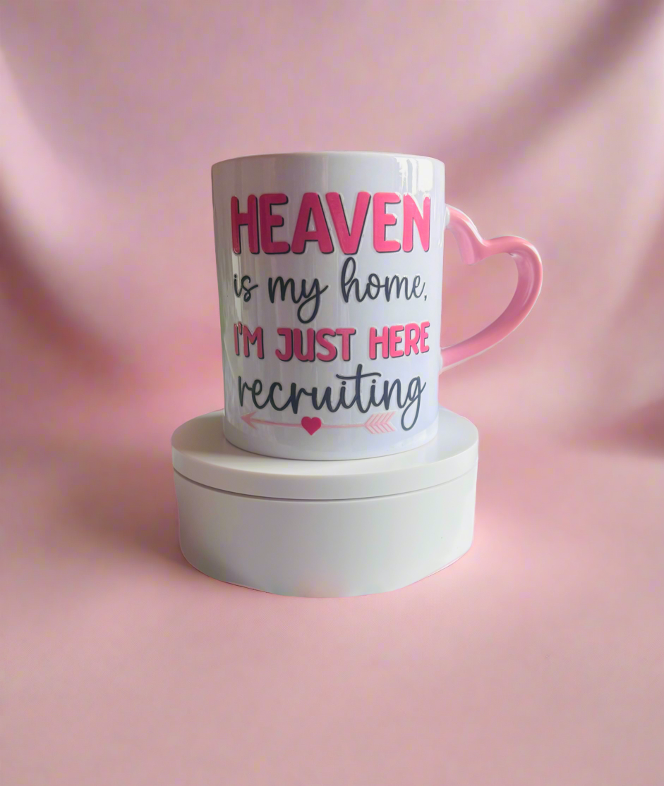 HEAVEN IS MY HOME IM JUST HERE RECRUITING CERAMIC COFFEE CUPđź©· 11oz